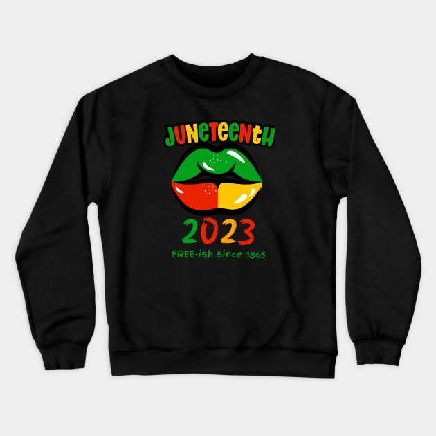 Juneteenth 2023, Free-ish since 1865 Crewneck Sweatshirt by Artisan